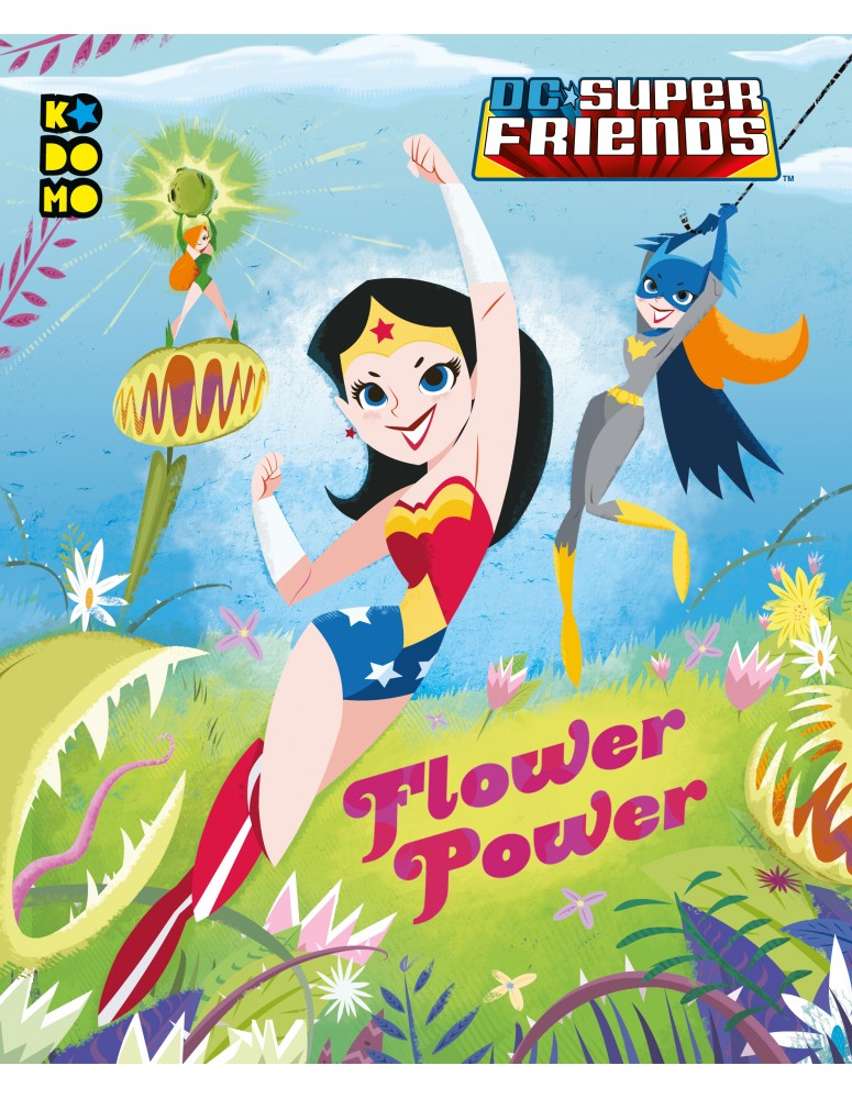 DC SUPER FRIENDS: FLOWER POWER